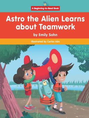cover image of Astro the Alien Learns about Teamwork